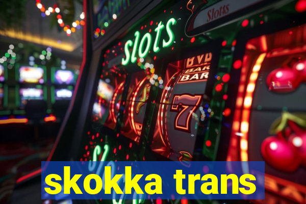 skokka trans